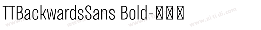 TTBackwardsSans Bold字体转换 TTBackwardsSans Bold字体转换